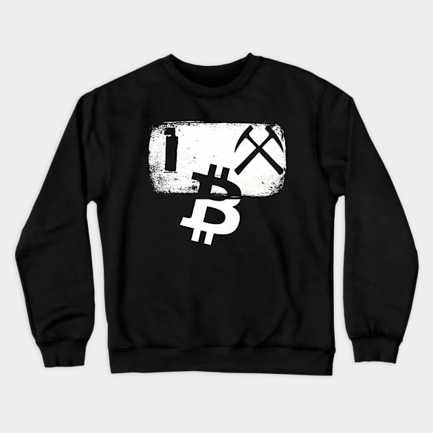 I Mine Bitcoin Novelty Pun BTC Mining & Trading Crewneck Sweatshirt by theperfectpresents